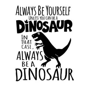 10: Citat dinosaurus wallsticker. Always be a dinosaur.