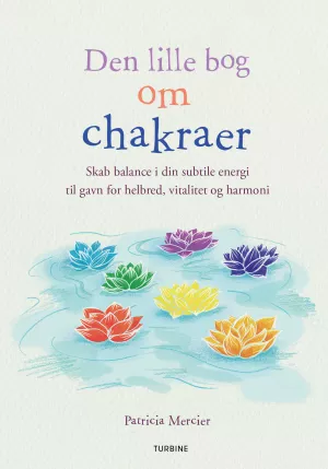 7: Den lille bog om chakraer af Patricia Mercier